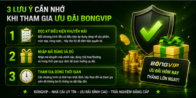 3 lưu ý cần nhớ khi tham gia ưu đãi Bongvip