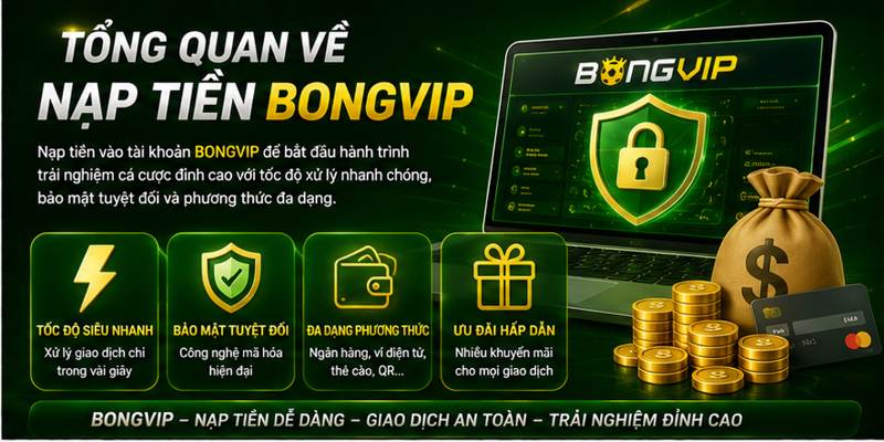 Tổng quan về nạp tiền Bongvip