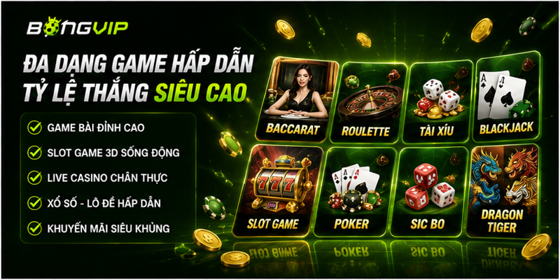 Đa dạng game hấp dẫn, tỷ lệ thắng siêu cao