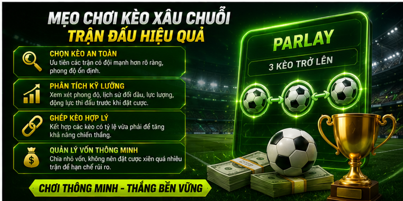 Mẹo chơi kèo xâu chuỗi trận đấu hiệu quả
