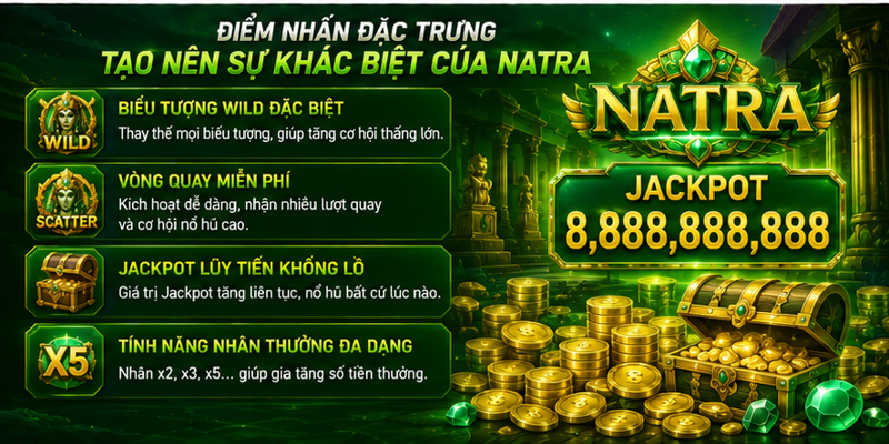 Điểm nhấn đặc trưng tạo nên sự khác biệt của Natra