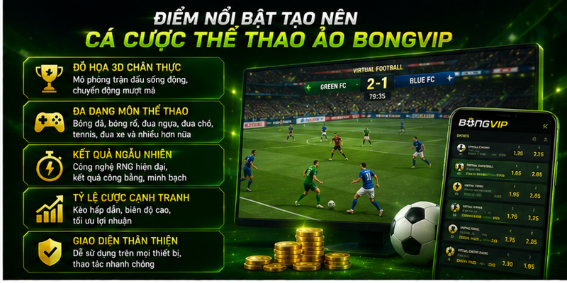 Điểm nổi bật tạo nên cá cược thể thao ảo Bongvip 